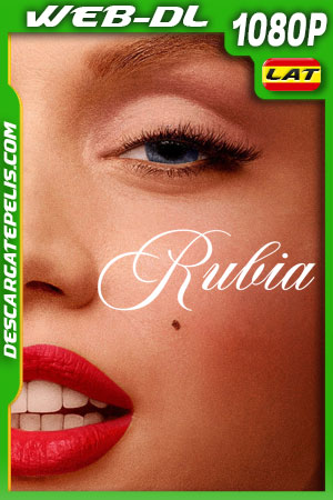 Rubia (2022) 1080p WEB-DL Latino Rubia (2022) 1080p WEB-DL Latino