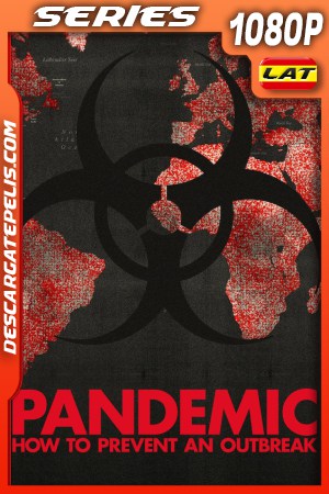 Pandemic: (2020) WEB-DL 1080P LATINO - INGLES Pandemic: (2020) WEB-DL 1080P LATINO - INGLES