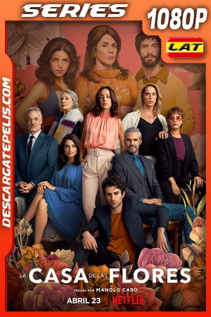 La Casa de Las Flores (2020) Temporada 3 1080P WEB-DL La Casa de Las Flores (2020) Temporada 3 1080P WEB-DL