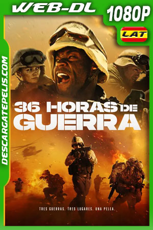36 Horas de Guerra (2021) 1080p WEB-DL Latino 36 Horas de Guerra (2021) 1080p WEB-DL Latino