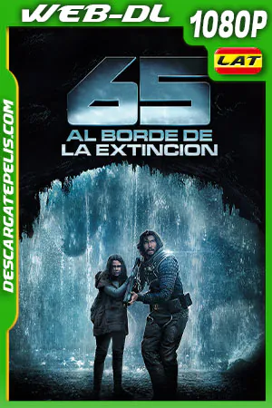 Ver o Descargar 65 Al borde de la extincion LATINO Ver o Descargar 65 Al borde de la extincion LATINO