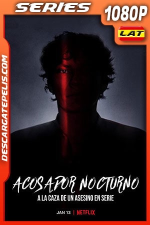 Acosador nocturno: A la caza de un asesino en serie (2021) Temporada 1 1080p WEB-DL Latino Acosador nocturno: A la caza de un asesino en serie (2021) Temporada 1 1080p WEB-DL Latino