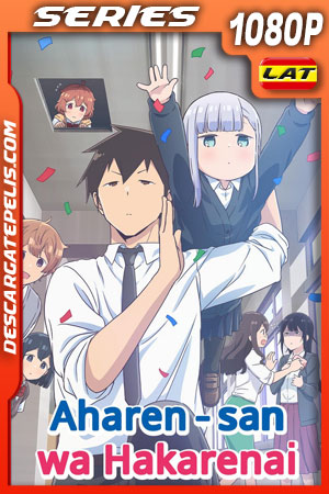 Aharen-san wa Hakarenai Temporada 1 (2022) 1080p WEB-DL Latino Aharen-san wa Hakarenai Temporada 1 (2022) 1080p WEB-DL Latino