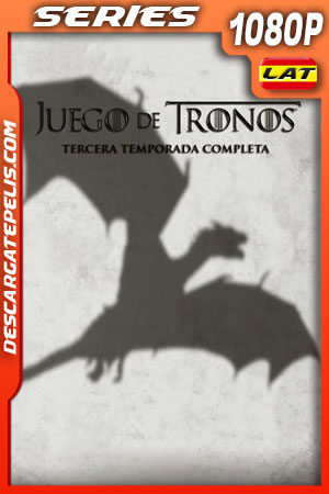 Juego de tronos (2013) Temporada 3 1080p WEB-DL Latino Juego de tronos (2013) Temporada 3 1080p WEB-DL Latino