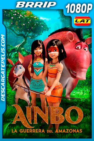 Ainbo La Guerrera del Amazonas (2021) 1080p BRRip Latino Ainbo La Guerrera del Amazonas (2021) 1080p BRRip Latino