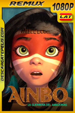 Ainbo La Guerrera del Amazonas (2021) 1080p Remux Latino