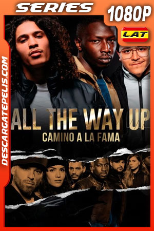 All The Way Up: Camino a la fama Temporada 1 (2020) 1080p WEB-DL Latino All The Way Up: Camino a la fama Temporada 1 (2020) 1080p WEB-DL Latino