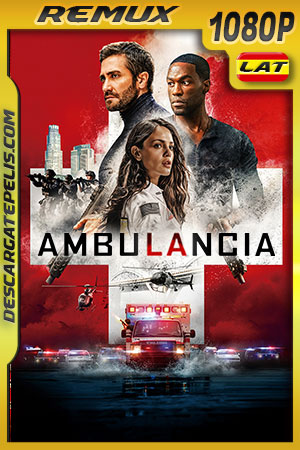 Ambulancia (2022) 1080p Remux Latino Ambulancia (2022) 1080p Remux Latino
