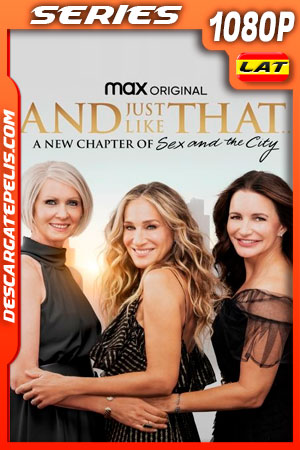 And Just Like That… Un nuevo capĂtulo de Sex and the City Temporada 1 (2021) 1080p WEB-DL Latino And Just Like That… Un nuevo capĂtulo de Sex and the City Temporada 1 (2021) 1080p WEB-DL Latino
