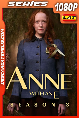 Anne With an E (2019) Temporada 3 1080p WEB-DL Latino Anne With an E (2019) Temporada 3 1080p WEB-DL Latino