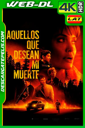 Aquellos que desean mi muerte (2021) 4K WEB-DL HDR Latino Aquellos que desean mi muerte (2021) 4K WEB-DL HDR Latino