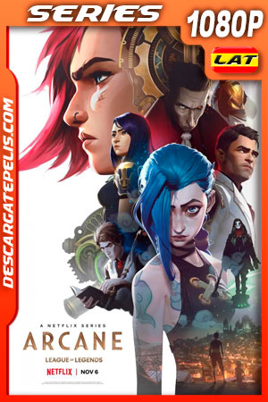 Arcane: League of Legends (2021) Temporada 1 1080p WEB-DL Latino Arcane: League of Legends (2021) Temporada 1 1080p WEB-DL Latino