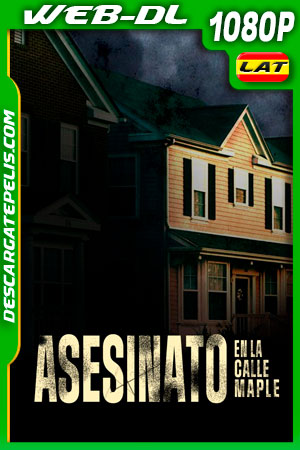 Asesinato en la calle Maple (2021) 1080p WEB-DL Latino Asesinato en la calle Maple (2021) 1080p WEB-DL Latino