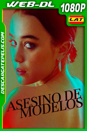 Asesino de modelos (2019) 1080p WEB-DL Latino Asesino de modelos (2019) 1080p WEB-DL Latino