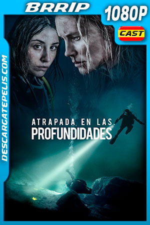 Atrapada en las Profundidades (2020) 1080p BRRip Atrapada en las Profundidades (2020) 1080p BRRip