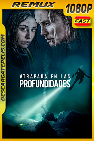 Atrapada en las Profundidades (2020) 1080p Remux Atrapada en las Profundidades (2020) 1080p Remux