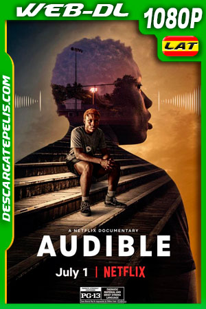 Audible (2021) 1080p WEB-DL Latino Audible (2021) 1080p WEB-DL Latino