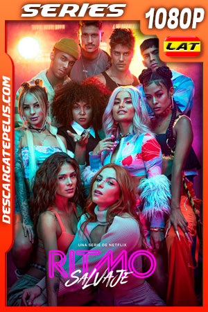 Ritmo salvaje (2022) Temporada 1 1080p WEB-DL Latino Ritmo salvaje (2022) Temporada 1 1080p WEB-DL Latino