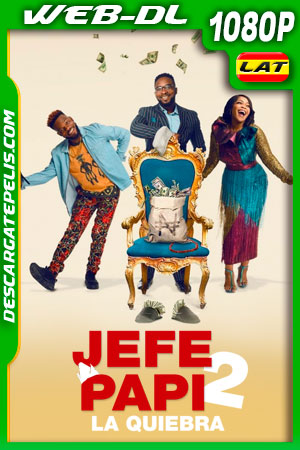 Jefe Papi 2: La quiebra (2021) 1080p WEB-DL Latino Jefe Papi 2: La quiebra (2021) 1080p WEB-DL Latino