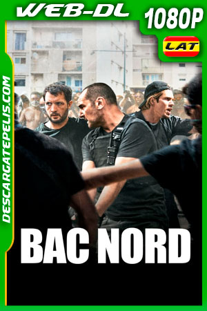 BAC Nord: Brigada Anticriminal (2021) 1080p WEB-DL Latino BAC Nord: Brigada Anticriminal (2021) 1080p WEB-DL Latino
