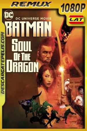 Batman: alma del dragón (2021) 1080p Remux Latino Batman: alma del dragón (2021) 1080p Remux Latino