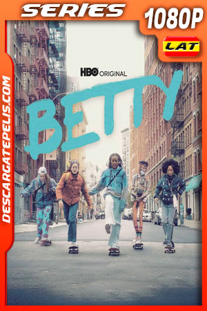 Betty Temporada 2 (2021) 1080p WEB-DL Latino Betty Temporada 2 (2021) 1080p WEB-DL Latino