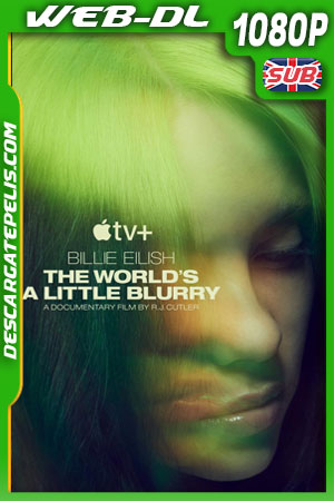 Billie Eilish: el mundo es un poco borroso (2021) 1080p WEB-DL Billie Eilish: el mundo es un poco borroso (2021) 1080p WEB-DL