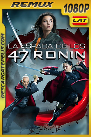La Espada de los 47 Ronin (2022) 1080p Remux Latino La Espada de los 47 Ronin (2022) 1080p Remux Latino