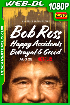 Bob Ross: Accidentes felices traiciones y avaricia (2021) 1080p WEB-DL Latino Bob Ross: Accidentes felices traiciones y avaricia (2021) 1080p WEB-DL Latino