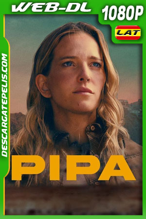 Pipa (2022) 1080p WEB-DL Latino Pipa (2022) 1080p WEB-DL Latino