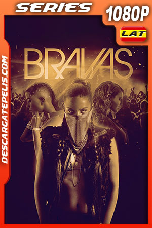 Bravas Temporada 1 (2020) 1080p WEB-DL Latino Bravas Temporada 1 (2020) 1080p WEB-DL Latino