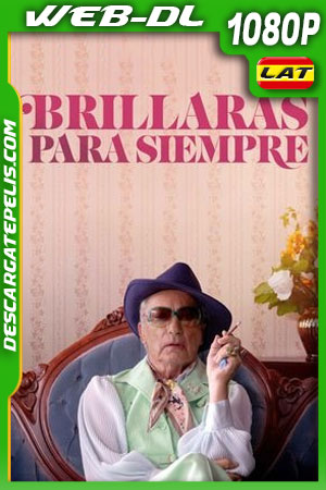 Brillarás Para Siempre (2021) 1080p WEB-DL Latino Brillarás Para Siempre (2021) 1080p WEB-DL Latino