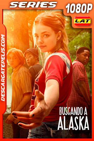Buscando a Alaska (2019) Temporada 1 1080p WEB-DL Latino Buscando a Alaska (2019) Temporada 1 1080p WEB-DL Latino
