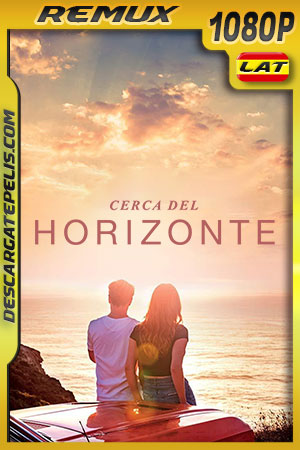 Cerca del horizonte (2019) 1080p Remux Latino Cerca del horizonte (2019) 1080p Remux Latino