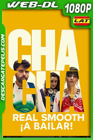 Cha Cha Real Smooth ¡a bailar! (2022) 1080p WEB-DL Latino Cha Cha Real Smooth ¡a bailar! (2022) 1080p WEB-DL Latino