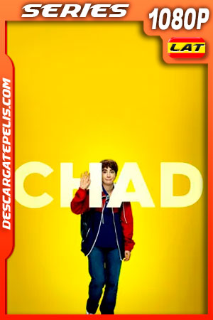 Chad Temporada 1 (2021) 1080p WEB-DL Latino Chad Temporada 1 (2021) 1080p WEB-DL Latino