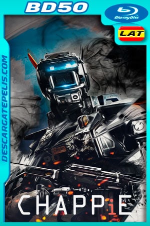 Chappie (2015) BD50 (Two Disc) Latino - Ingles Chappie (2015) BD50 (Two Disc) Latino - Ingles