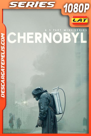 Chernobyl (2019) Temporada 1 1080p WEB-DL Latino Chernobyl (2019) Temporada 1 1080p WEB-DL Latino