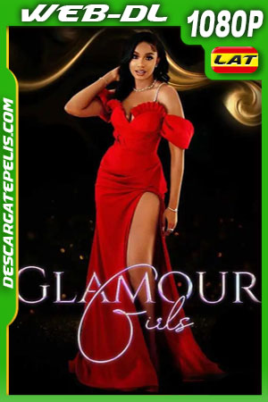 Chicas con glamur (2022) 1080p WEB-DL Latino Chicas con glamur (2022) 1080p WEB-DL Latino