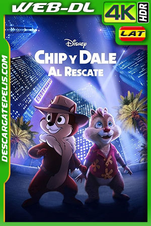 Chip y Dale: Al rescate (2022) 4K WEB-DL HDR Latino Chip y Dale: Al rescate (2022) 4K WEB-DL HDR Latino