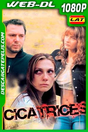 Cicatrices (2005) 1080p WEB-DL Latino Cicatrices (2005) 1080p WEB-DL Latino