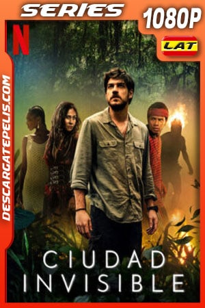 Ciudad invisible (2021) Temporada 1 1080p WEB-DL Latino Ciudad invisible (2021) Temporada 1 1080p WEB-DL Latino