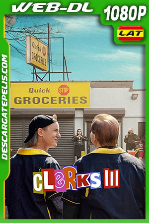Clerks III (2022) 1080p WEB-DL Latino Clerks III (2022) 1080p WEB-DL Latino