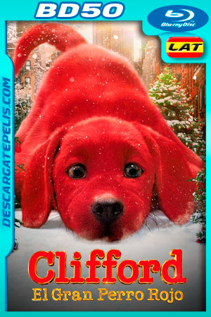 Clifford el Gran Perro Rojo (2021) 1080p BD50 Latino Clifford el Gran Perro Rojo (2021) 1080p BD50 Latino