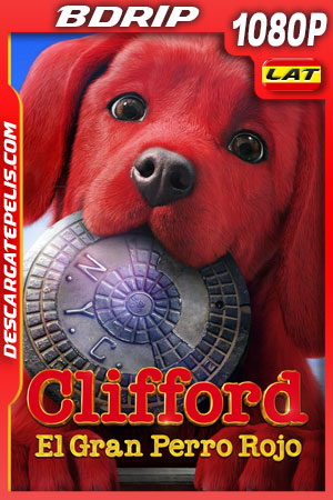 Clifford el gran perro rojo (2021) 1080p BDrip Latino Clifford el gran perro rojo (2021) 1080p BDrip Latino