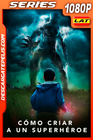 Cómo criar a un superhéroe (2019) Temporada 1 1080p WEB-DL Latino Cómo criar a un superhéroe (2019) Temporada 1 1080p WEB-DL Latino