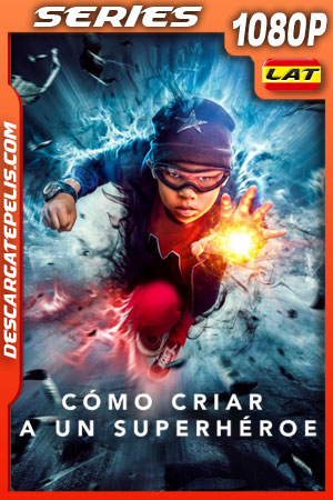 Cómo criar a un superhéroe (2022) Temporada 2 1080p WEB-DL Latino Cómo criar a un superhéroe (2022) Temporada 2 1080p WEB-DL Latino