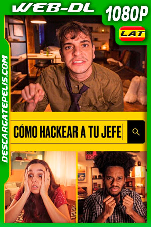 Cómo hackear a tu jefe (2021) 1080p WEB-DL Latino Cómo hackear a tu jefe (2021) 1080p WEB-DL Latino