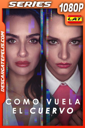 Como vuela el cuervo (2022) Temporada 1 1080p WEB-DL Latino Como vuela el cuervo (2022) Temporada 1 1080p WEB-DL Latino