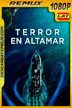Terror en Altamar (2019) 1080p Remux Latino Terror en Altamar (2019) 1080p Remux Latino